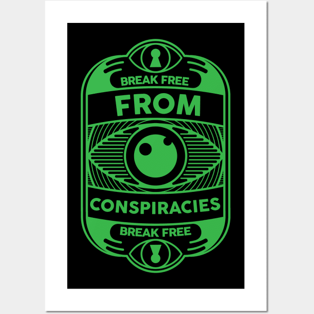 Break free from conspiracies Anti Conspiracy Rationality Wall Art by alltheprints